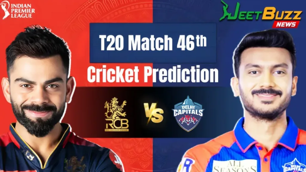 IPL 2025 | Delhi Capitals vs Royal Challengers Bengaluru 46th Match Prediction | DC vs RCB – Who will win today’s IPL Match?