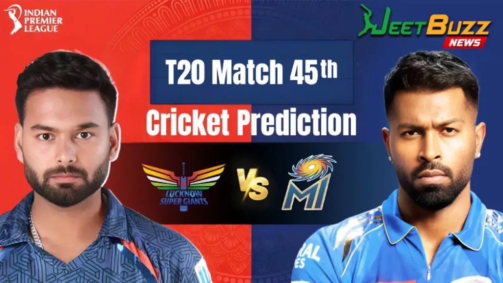 IPL 2025 | Mumbai Indians vs Lucknow Super Giants 45th Match Prediction | LSG vs MI – Who will win today’s IPL Match?