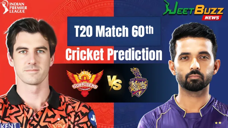 IPL 2025 | Sunrisers Hyderabad vs Kolkata Knight Riders 60th Match Prediction | SRH vs KKR – Who will win today’s IPL Match?