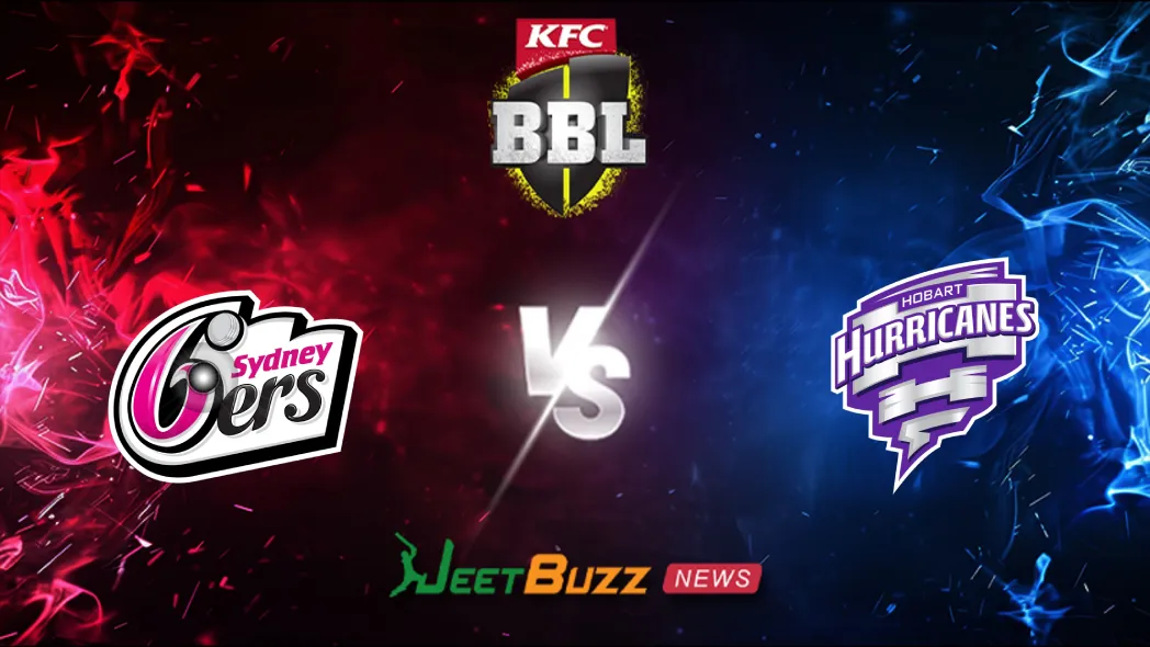 BBL 2025-26 Match 31, SS vs HH Match Prediction – Who will win today’s BBL Prediction between Sydney Sixers vs Hobart Hurricanes