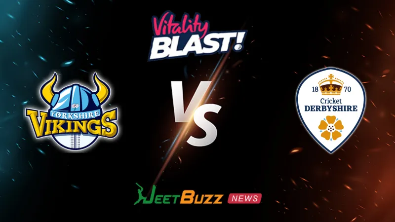 Yorkshire vs Derbyshire Prediction | Vitality Blast 2026 | 13th Match | May 24 – Who will win today’s match between YOR vs DER? (SEO image)