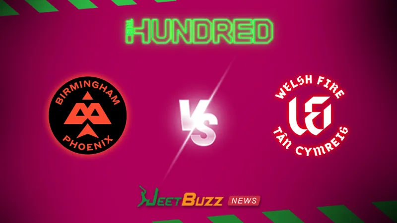 The Hundred 2026: Match 15, Birmingham Phoenix vs Welsh Fire Prediction | Aug 01 – Who will win today’s match between BP vs WF? (SEO image)